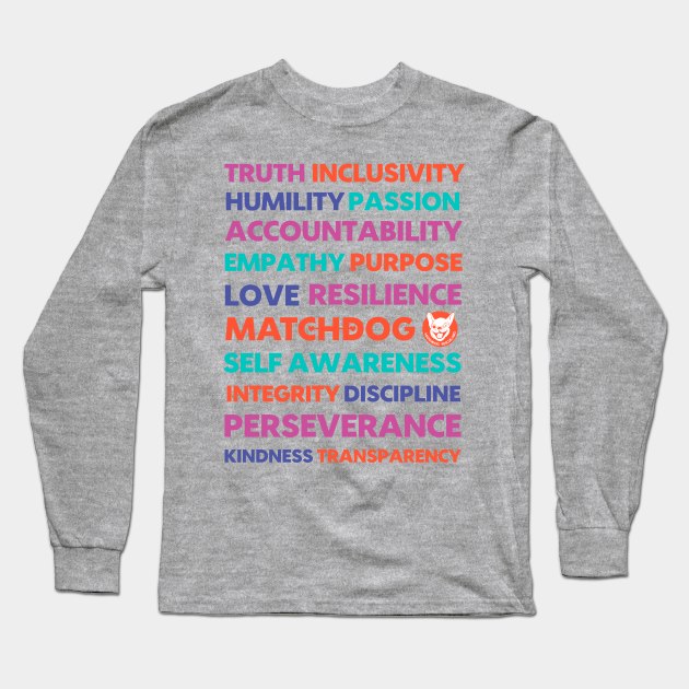 MatchDog Values Long Sleeve T-Shirt by matchdogrescue